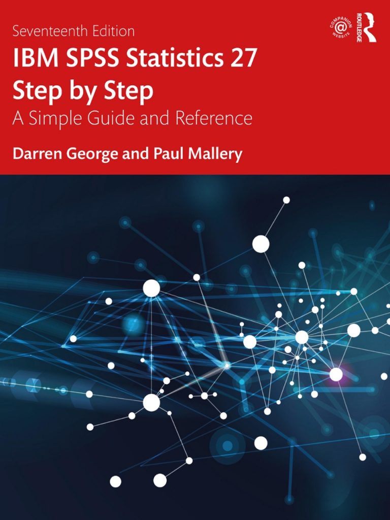 IBM SPSS Statistics 27 Step by Step: A Simple Guide and Reference by Darren George and Paul Mallery [pdf] [download]